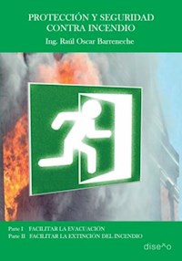 Proteccion y seguridad contra incendios - Raúl Oscar Barreneche - E-Book