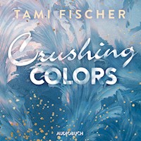 Crushing Colors - Tami Fischer - E-Book + Hörbuch