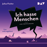 Ich hasse Menschen 3. Eine Fortpflanzung - Julius Fischer - Hörbuch