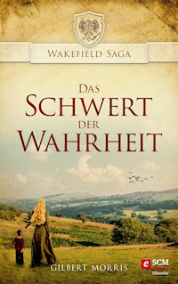 Das Schwert der Wahrheit - Gilbert Morris - E-Book