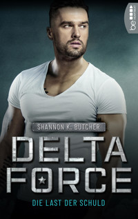 Delta Force - Die Last der Schuld - Shannon K. Butcher - E-Book