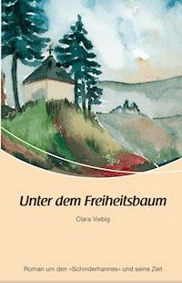 Unter dem Freiheitsbaum - Clara Viebig - E-Book