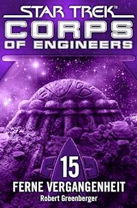 Star Trek - Corps of Engineers 15: Ferne Vergangenheit - Robert Greenberger - E-Book