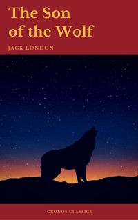 The Son of the Wolf (Cronos Classics) - Jack  London - E-Book