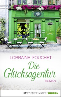 Die Glücksagentur - Lorraine Fouchet - E-Book
