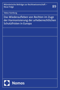 Das Wiederaufleben von Rechten im Zuge der Harmonisierung der urheberrechtlichen Schutzfristen in Europa - Tabea Hamburg - E-Book