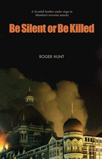 Be Silent or Be Killed - Roger Hunt - E-Book