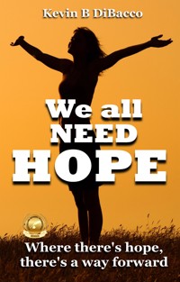 We All Need Hope - Kevin B DiBacco - E-Book