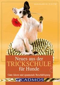 Neues aus der Trickschule für Hunde - Manuela Zaitz - E-Book