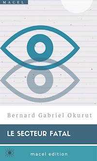Le Secteur fatal - Bernard Gabriel Okurut - E-Book