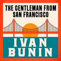 The Gentleman from San Francisco - Иван Бунин - Hörbuch