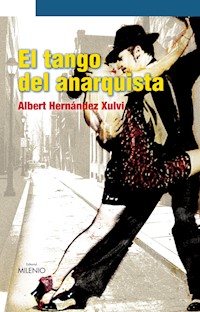 El tango del anarquista - Albert Hernández Xulvi - E-Book