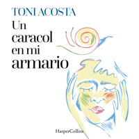 Un caracol en mi armario - Toni Acosta - Hörbuch