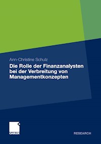 Die Rolle der Finanzanalysten bei der Verbreitung von Managementkonzepten - Ann-Christine Schulz - E-Book