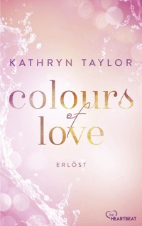 Colours of Love - Erlöst - Kathryn Taylor - E-Book