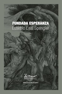 Fundada Esperanza - Eusebio Leal Spengler - E-Book