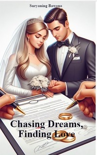 Chasing Dreams, Finding Love - Bawono Suryaning - E-Book