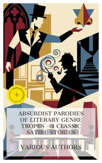 Absurdist Parodies of Literary Genre Tropes – 4 Classic Satire Stories - Nikolái Gógol - E-Book