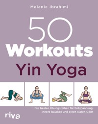50 Workouts – Yin Yoga - Melanie Ibrahimi - E-Book