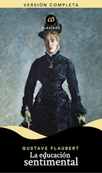 La educación sentimental - Gustave Flaubert - E-Book
