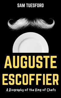 Auguste Escoffier - Sam Tuesford - E-Book