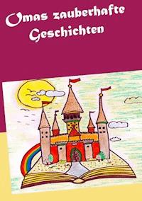 Omas zauberhafte Geschichten - Angie Pfeiffer - E-Book