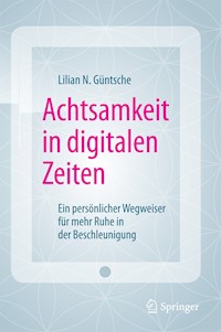 Achtsamkeit in digitalen Zeiten - Lilian N. Güntsche - E-Book