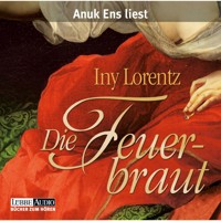 Die Feuerbraut - Iny Lorentz - Hörbuch