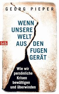 Wenn unsere Welt aus den Fugen gerät - Georg Pieper - E-Book