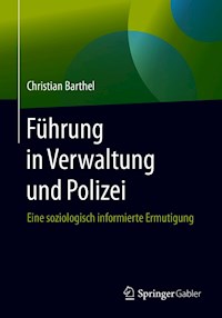 Führung in Verwaltung und Polizei - Christian Barthel - E-Book