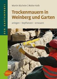 Trockenmauern in Weinberg und Garten - Martin Bücheler - E-Book