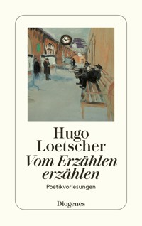 Vom Erzählen erzählen - Hugo Loetscher - E-Book