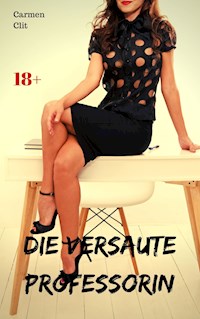 Die versaute Professorin - Carmen Clit - E-Book