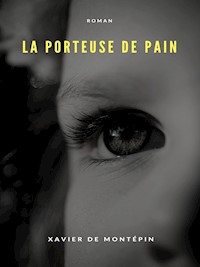 La Porteuse de pain - Xavier de Montépin - E-Book