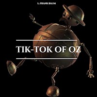 Tik-Tok of Oz - L. Frank Baum - Hörbuch