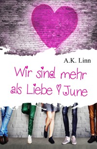 Wir sind mehr als Liebe - June - Allie Kinsley - E-Book