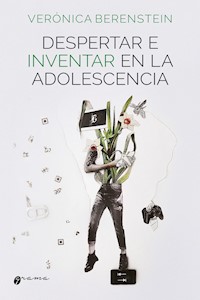 Despertar e inventar en la adolescencia - Verónica Berenstein - E-Book