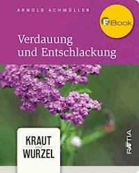 Verdauung und Entschlackung - Arnold Achmüller - E-Book