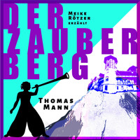 Der Zauberberg - Erzählbuch, Band 7 (Ungekürzt) - Meike Rötzer - Hörbuch