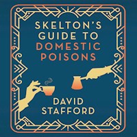 Skelton's Guide to Domestic Poisons - David Stafford - Hörbuch