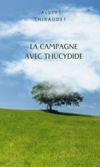 La Campagne avec Thucydide - Albert Thibaudet - E-Book