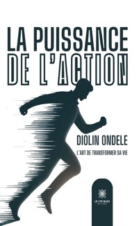 La puissance de l’action - Diolin Ondele - E-Book