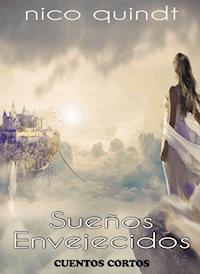 Sueños envejecidos - Nico Quindt - E-Book