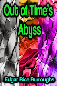 Out of Time's Abyss - Edgar Rice Burroughs - E-Book