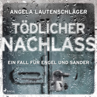 Tödlicher Nachlass (Ein Fall für Engel und Sander, Band 3) - Angela Lautenschläger - Hörbuch