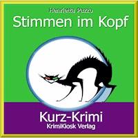 Kurzkrimi Stimmen im Kopf - Henrietta Pazzo - Hörbuch