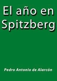 El año en Spitzberg - Pedro Antonio de Alarcón - E-Book