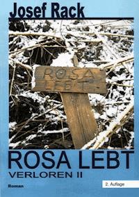 Rosa Lebt - Josef Rack - E-Book
