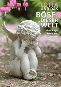 LOTTA und das Böse dieser Welt - Jasmina Marks - E-Book