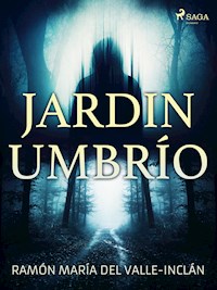 Jardin umbrío - Ramón María Del Valle-inclán - E-Book